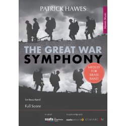 The Great War Symphony (Medley for Brass Band) : (Fulll Score)