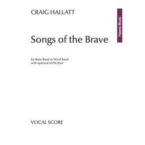 Songs of the Brave (for Brass Band or Wind Band) : (Vocal Score)