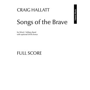 Songs of the Brave (Wind Band) : (Fulll Score)