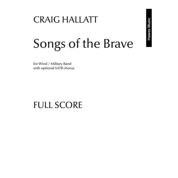 Songs of the Brave (Wind Band) : (Fulll Score)
