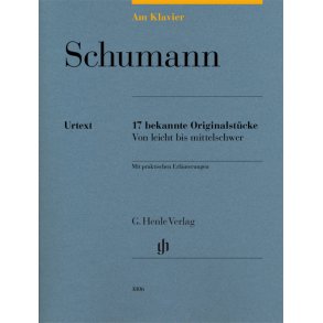 Schumann: 17 bekannte Originalstücke : von leicht bis mittelschwer, mit praktischen Erläuterungen