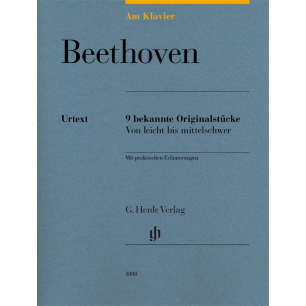 Beethoven: 9 bekannte Originalst&uuml;cke : von leicht bis mittelschwer, mit praktischen Erl&auml;uterungen