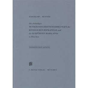 KBM 9 Ehemalige Musikhandschriftensammlungen : der Königlichen Hofkapelle und der Kurfürstin Maria Anna in München