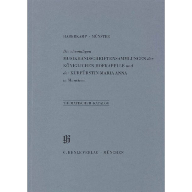 KBM 9 Ehemalige Musikhandschriftensammlungen : der K&ouml;niglichen Hofkapelle und der Kurf&uuml;rstin Maria Anna in M&uuml;nchen