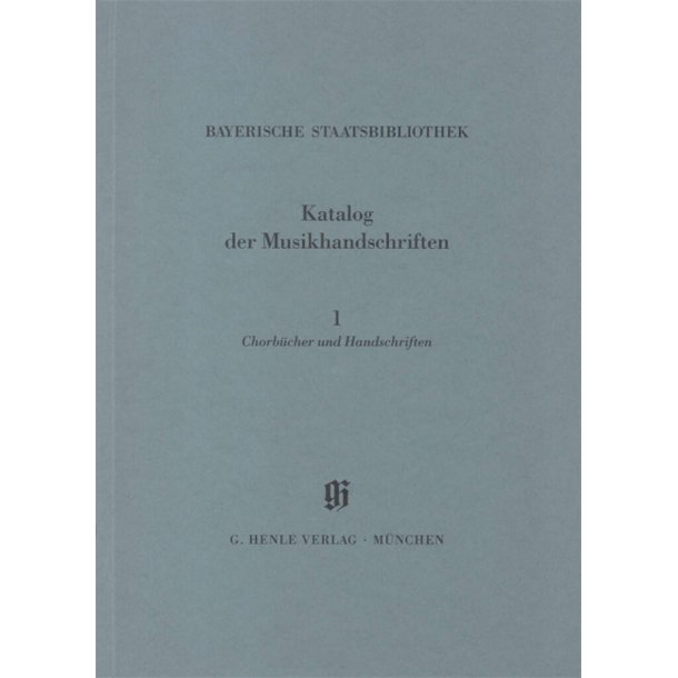 KBM 5/1 Chorb&uuml;cher : Catalogues of Music Collections in Bavaria