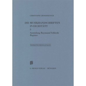 KBM 11/3 Sammlung Raymund Schlecht, Register : Catalogues of Music Collections in Bavaria