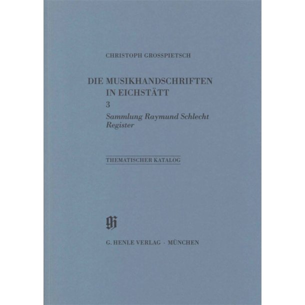 KBM 11/3 Sammlung Raymund Schlecht, Register : Catalogues of Music Collections in Bavaria