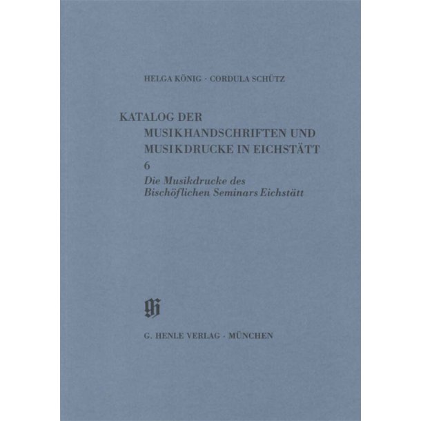 KBM 11/6 Eichst&auml;tt: Bisch&ouml;fliches Seminar : Catalogues of Music Collections in Bavaria