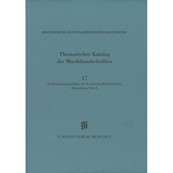 KBM 14/17 - Komponisten N bis Z : Die Komponistennachl&auml;sse der Proskeschen Musikabteilung