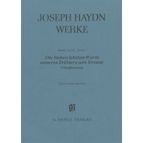 Die Sieben letzten Worte unseres Erlösers am Kreuz : Hob. XX/2, Vokalfassung, Wissenschaftliche Gesamtausgabe, Kritischer Bericht, Reihe XXVIII, Band 2