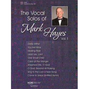 The Vocal Solos of Mark Hayes, Vol.1