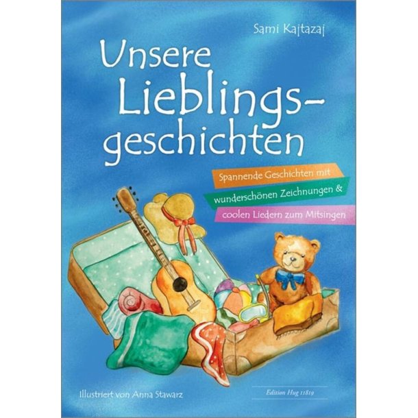 Unsere Lieblingsgeschichten : Spannende Geschichten mit wunderschonen Zeichnungen und coolen Liedern zum Mitsingen