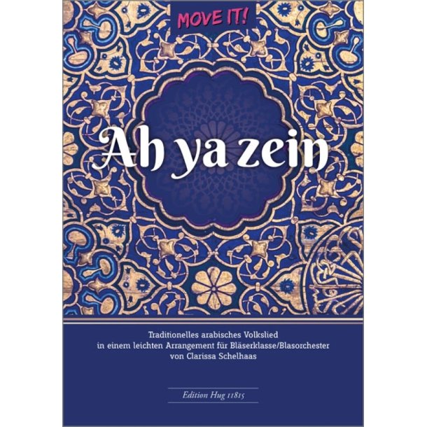 Ah ya zein : Traditionelles arabisches Volkslied in einem leichten Arrangement f&uuml;r Bl&auml;serklasse/Blasorchester