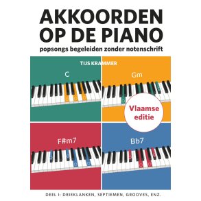 Akkoorden op de piano, deel 1 (Vlaamse editie) : Popsongs begeleiden zonder notenschrift