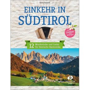 Einkehr in Südtirol : 12 Musikstücke und Lieder für Steirische Harmonika