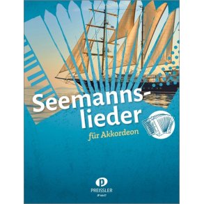 Seemannslieder : Leichte bis mittelschwere Bearbeitungen für Akkordeon