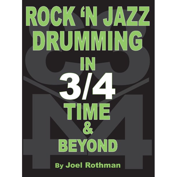Rock 'N Jazz Drumming in 3/4 Time & Beyond