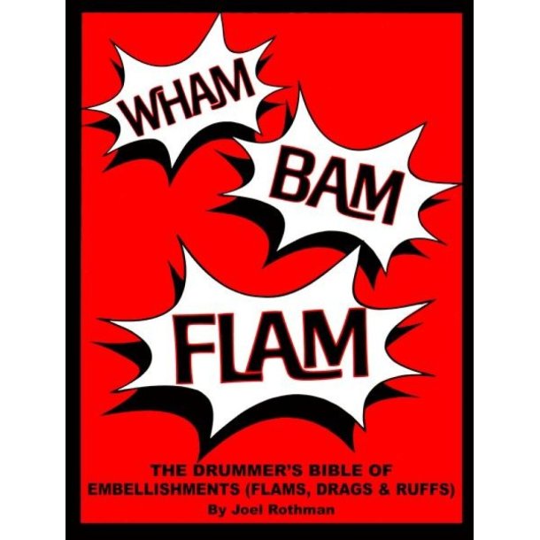 Wham Bam Flam : The Drummer's Bible of Embellishments