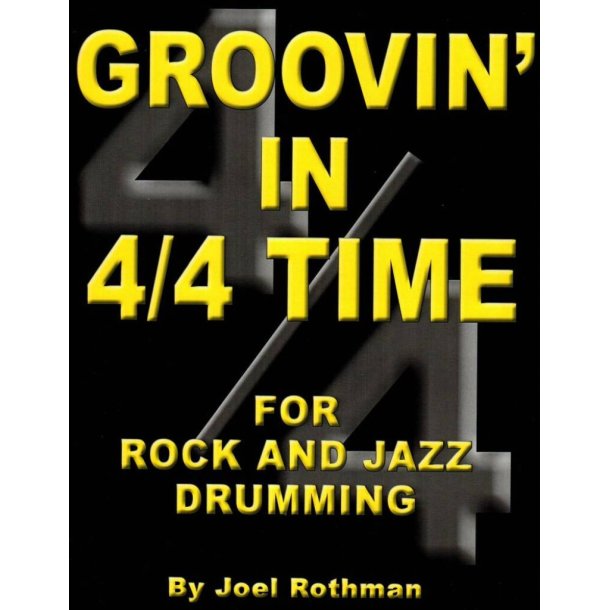 Groovin' In 4/4 Time : For Rock and Jazz Drumming
