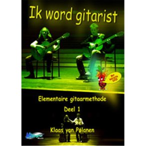 Ik Word Gitarist 1 : Elementaire gitaarmethode