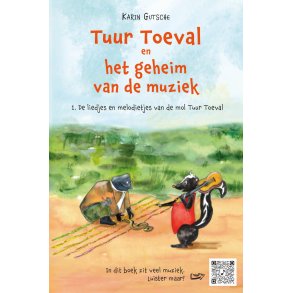 Tuur Toeval en het geheim van de muziek : 1. De liedjes en melodietjes van de mol Tuur Toeval