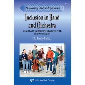 Maximizing Student Performance : Inclusion in Band and Orchestra