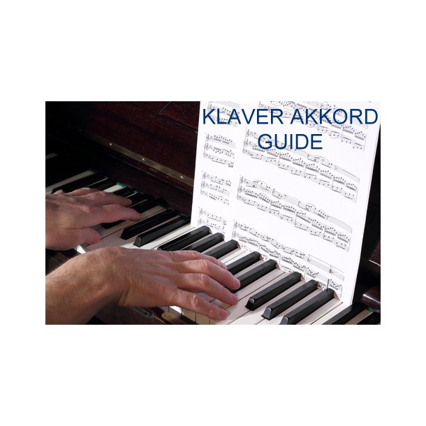 Klaver Akkord guide til de vigtigste akkorder(DOWNLOAD)