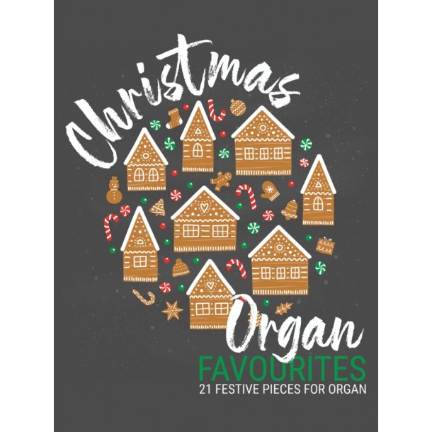 Christmas Organ Favourites : 21 Festive Pieces for Organ