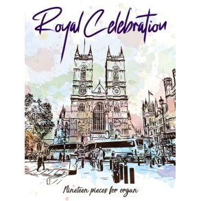 Royal Celebration : Nineteen pieces for organ