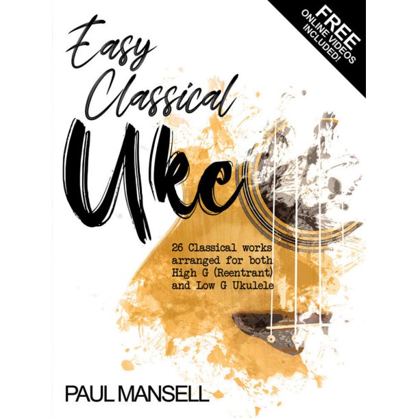 Easy Classical Uke : 26 Classical works arranged for both High G (Reentrant) and Low G Ukulele