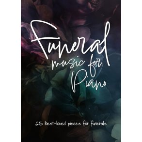 Funeral Music for Piano : 25 best-loved pieces for funerals
