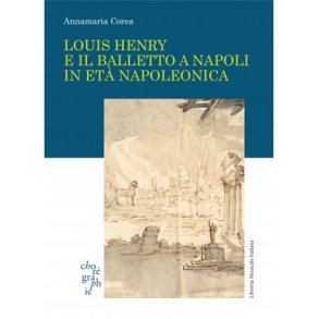 Louis Henry e il balletto : a Napoli in età napoleonica
