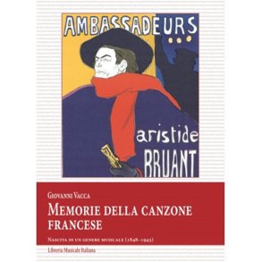 Memorie della canzone francese : Nascita di un genere musicale (1848?1945)