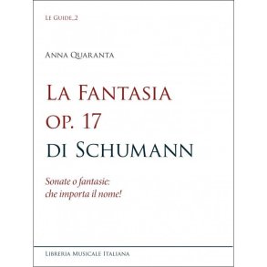 La Fantasia Op. 17 di Schumann : Sonate o Fantasie: Che Importa il Nome