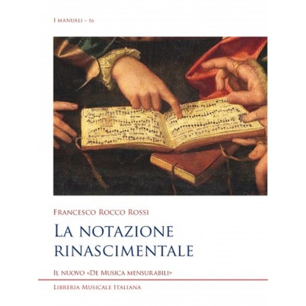 La Notazione Rinascimentale : Il nuovo De Musica Mensurabili