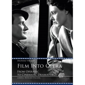 Film into Opera : From Operatic to Cinematic Dramaturgy