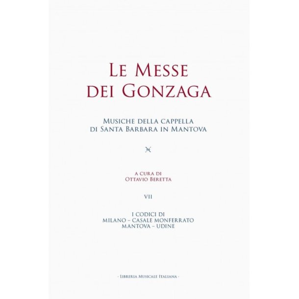 Le Messe dei Gonzaga : Musiche della Cappella di Santa Barbara in Mantova