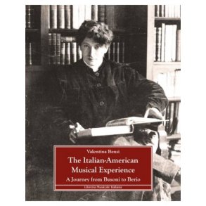The Italian-Marican Musical Experience : a Journey from Busoni to Berio