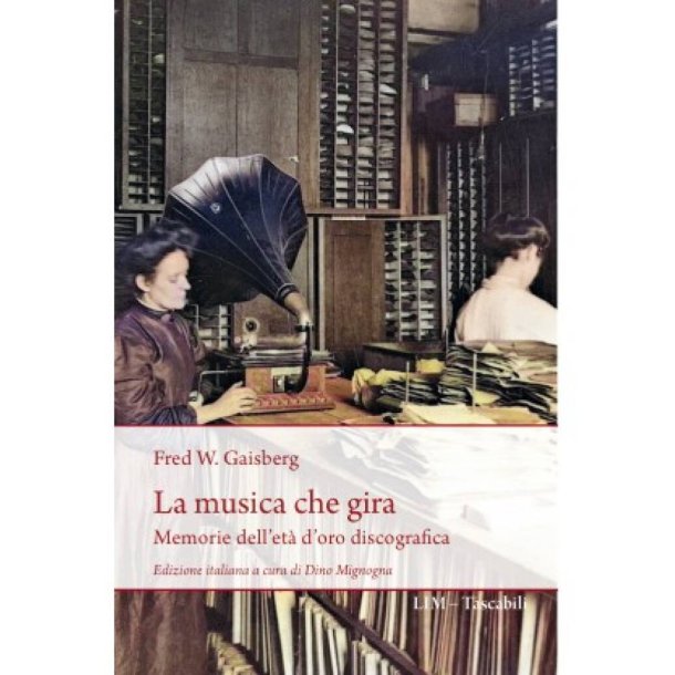 La musica che gira : Memorie dell?et&agrave; d?oro discografica