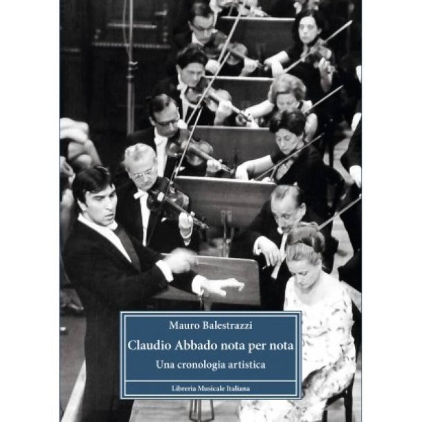 Claudio Abbado nota per nota : Una cronologia artistica