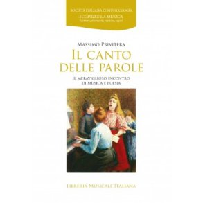 Il canto delle parole : Il meraviglioso incontro di musica e poesia