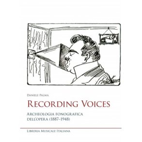 Recording Voices : Archeologia fonografica dell?opera (1887?1948)