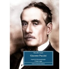 Giacomo Puccini. Aspetti di drammaturgia : Nuova edizione per il centenario di Giacomo Puccini