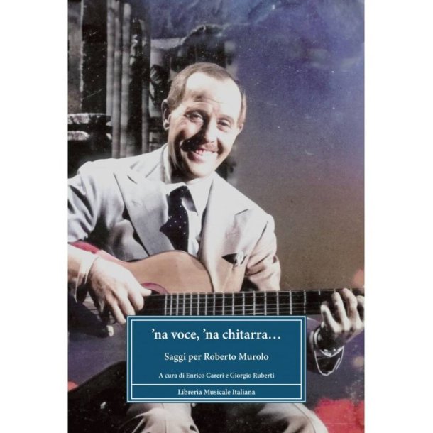 Na Voce, Na Chitarra : Saggi per Roberto Murolo