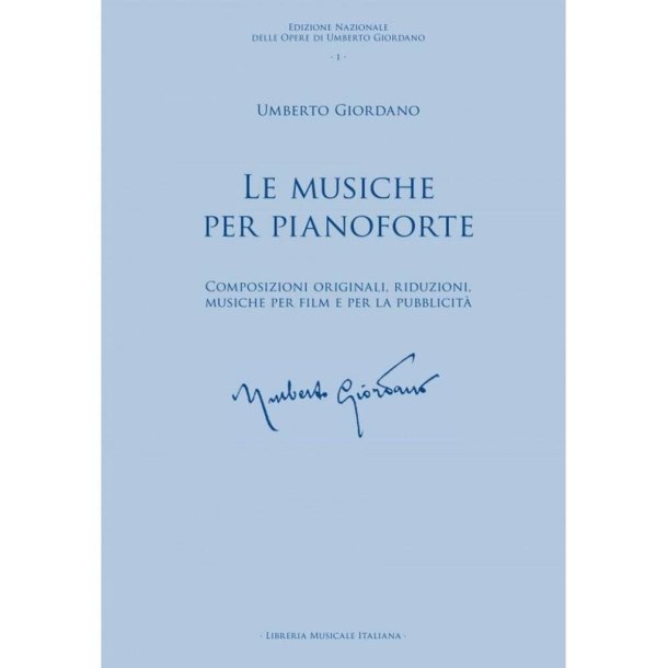 Le musiche per pianoforte : Composizioni originali, riduzioni, musiche per film e per la pubblicit&agrave;