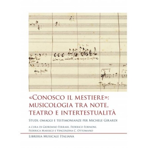 Conosco il mestiere : Musicologia tra note, teatro e intertestualit&agrave;