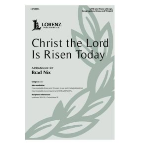 Christ the Lord Is Risen Today : SATB and Piano with opt. Congregation, Brass, and Timpani