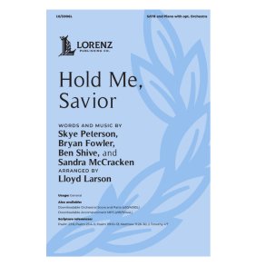 Hold Me, Savior : SATB, Piano and opt. Orchestra