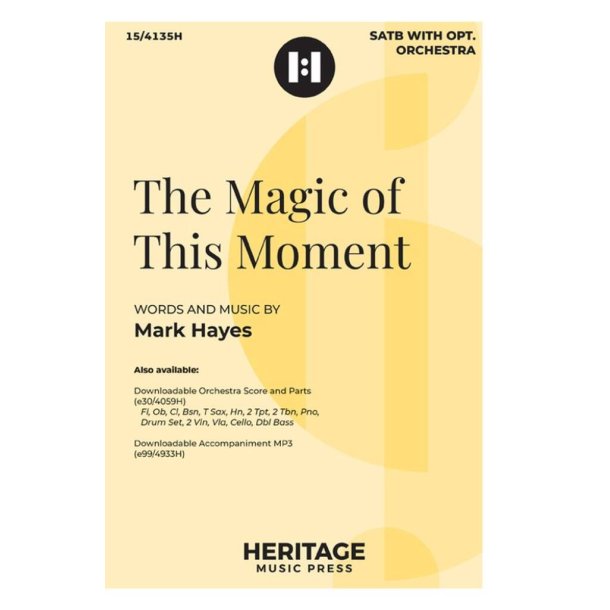 The Magic of This Moment : SATB and Piano with opt. Orchestra
