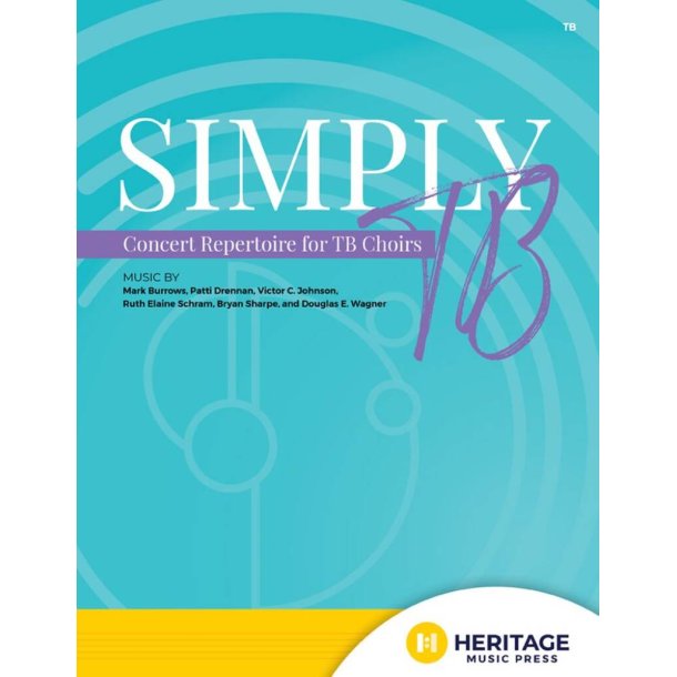 Simply TB : Concert Repertoire for TB Choirs